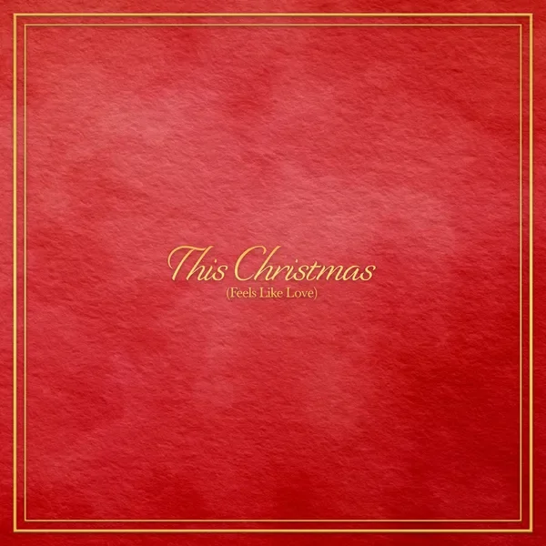 This Christmas (Feels Like Love)
