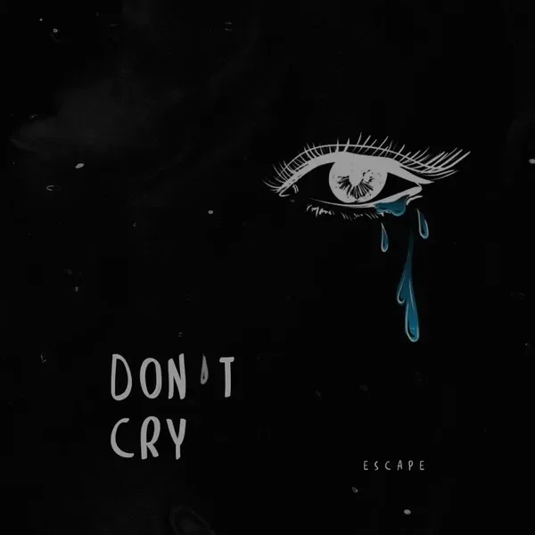 don’t cry