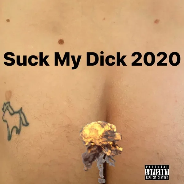 Suck My Dick 2020