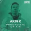 AKIN K - PROGRESSIA ON AIR 001