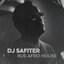 DJ SAFITER - RUS AFRO HOUSE